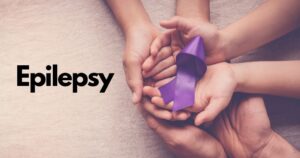 Epilepsy: Understanding the Condition and the Importance of Awareness